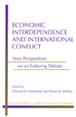 Economic Interdependence and International Conflict: New Perspectives on an Enduring Debate