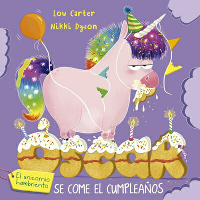Oscar El Unicornio Hambriendo Y El Cumpleaos SPA-OSCAR EL UNICORNIO HAMBRIE （Oscar El Unicornio Hambriento） [ Lou Carter ]