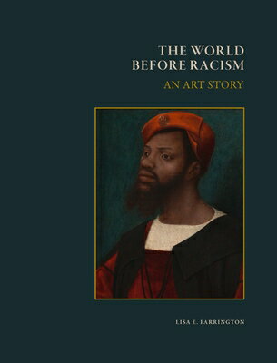 The World Before Racism: An Art Story WORLD BEFORE RACISM 