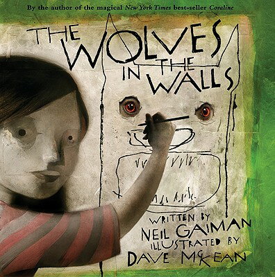 The Wolves in the Walls WOLVES IN THE WALLS [ Neil Gaiman ]