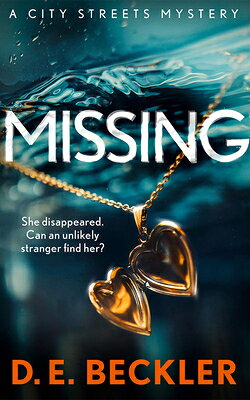 Missing MISSING （City Streets Mysteries） D. E. Beckler