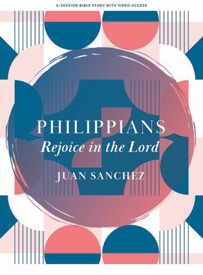 Philippians - Bible Study Book with Video Access: Rejoice in the Lord PHILIPPIANS - BIBLE STUDY BK W 