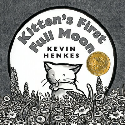 Kitten's First Full Moon KITTENS 1ST FULL MOON [ Kevin Henkes ]