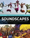 Soundscapes: Exploring Music in a Changing World SOUNDSCAPES 3/E [ Kay Kaufman S...