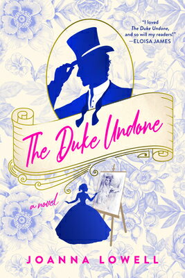 The Duke Undone DUKE UNDONE [ Joanna Lowell ]