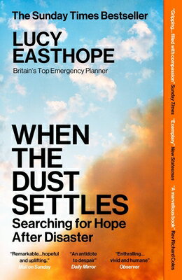 When the Dust Settles: Searching for Hope After Disaster WHEN THE DUST SETTLES [ Lucy Easthope ]