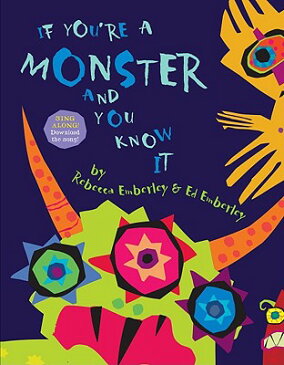 If You're a Monster and You Know It IF YOURE A MONSTER & YOU KNOW [ Ed Emberley ]