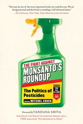 The Fight Against Monsanto's Roundup: The Politics of Pesticides FIGHT AGAINST MONSANTOS ROUNDU （Children's Health Defense） 
