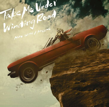 Take Me Under/Winding Road [ MAN WITH A MISSION ]