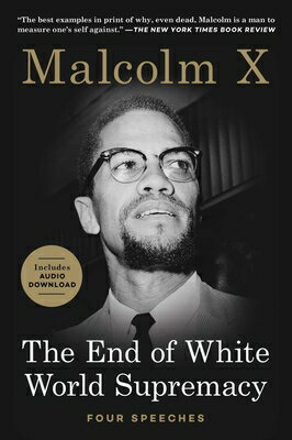 The End of White World Supremacy: Four Speeches END OF WHITE WORLD SUPREMACY [ Malcolm X ]