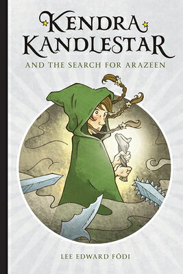 Kendra Kandlestar and the Search for Arazeen KENDRA KANDLESTAR & THE SEARCH （Kendra Kandlestar） [ Lee Edward Fodi ]
