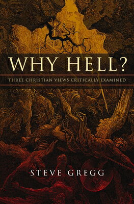 Why Hell?: Three Christian Views Critically Examined WHY HELL 