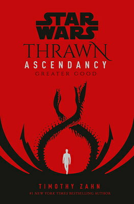 Star Wars: Thrawn Ascendancy (Book II: Greater Good) SW THRAWN ASCENDANCY (BOOK II （Star Wars: The Ascendancy Trilogy） [ Timothy Zahn ]