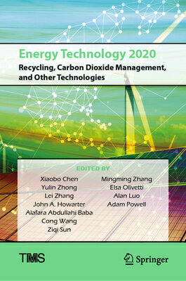 楽天楽天ブックスEnergy Technology 2020: Recycling, Carbon Dioxide Management, and Other Technologies ENERGY TECHNOLOGY 2020 RECYCLI （Minerals, Metals & Materials） [ Xiaobo Chen ]