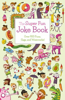 The Super Fun Joke Book: Over 900 Puns, Gags, and Wisecracks!