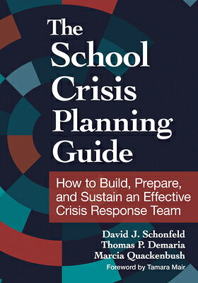 The School Crisis Planning Guide: How to Build, Prepare, and Sustain an Effective Crisis Response Te SCHOOL CRISIS PLANNING GD 