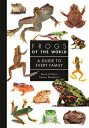 Frogs of the World: A Guide to Every Family FROGS OF THE WORLD (Guide to Every F...