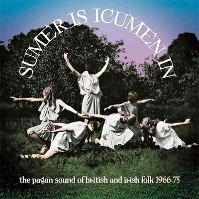 【輸入盤】Sumer Is Icumen In: The Pagan Sound Of British & Irish Folk 1966-1975 (3CD Clamshell Boxset)