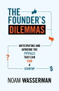 The Founder's Dilemmas: Anticipating and Avoiding the Pitfalls That Can Sink a Startup FOUNDERS DILEMMAS （The Kauffman Foundation Innovation and Entrepreneurship） 