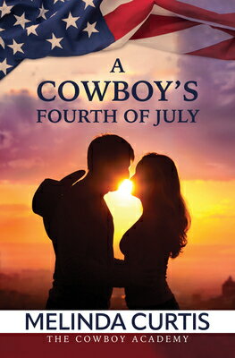 A Cowboy's Fourth of July COWBOYS 4TH OF JULY -LP Cowboy Academy [ Melinda Curtis ]