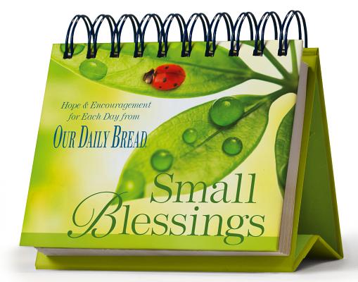 Small Blessings Perpetual Calendar: Hope & Encouragement for Each Day from Our Daily Bread CAL-SMALL BLESSINGS PERPETUAL [ Our Daily Bread Ministries ]