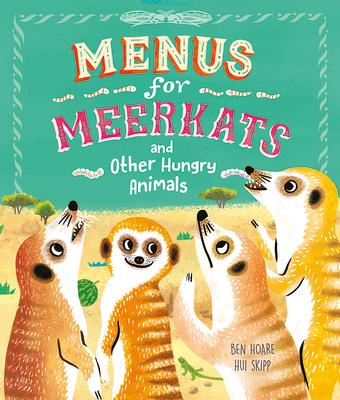 Menus for Meerkats and Other Hungry Animals MENUS FOR MEERKATS & OTHER HUN [ Ben Hoare ]