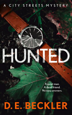 Hunted HUNTED （City Streets Mysteries） D. E. Beckler