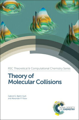 Theory of Molecular Collisions THEORY OF MOLECULAR COLLISIONS （Theoretical and Computational Chemistry） Gabriel G. Balint-Kurti