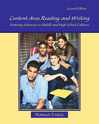 Content Area Reading and Writing: Fostering Literacies in Middle and High School Cultures With Acce CONTENT AREA READING WRIT-2E Norman Unrau