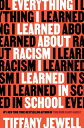 Everything I Learned about Racism in School ABT RACIS [ Tiffany Jewell ]