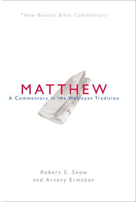 Nbbc, Matthew: A Commentary in the Wesleyan Tradition NBBC-NBBC MATTHEW （New Beacon Bible Comme..