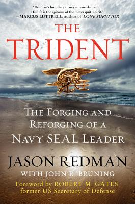 The Trident: The Forging and Reforging of a Navy Seal Leader TRIDENT 