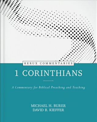 1 Corinthians - Kerux: A Commentary for Biblical Preaching and Teaching 1 CORINTHIANS - KERUX 