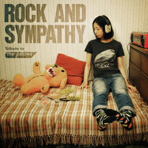 ROCK AND SYMPATHY -tribute to the pillows- [ (V.A.) ]