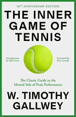 The Inner Game of Tennis: Classic Guide to Mental Side Peak Performance TENNIS REV/E [ W. Timothy Gallwey ]