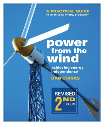 洋書, COMPUTERS ＆ SCIENCE Power from the Wind - 2nd Edition: A Practical Guide to Small Scale Energy Production POWER FROM THE WIND - 2ND E 2 Dan Chiras 