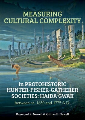Measuring Cultural Complexity in Protohistoric Hunter-Fisher-Gatherer Societies: Haida Gwaii Between MEASURING CULTURAL COMPLEXITY 