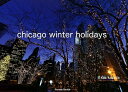 chicago winter holidays Parade Books [ 片田和広 ]