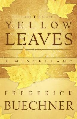 The Yellow Leaves: A Miscellany YELLOW LEAVES [ Fr ...