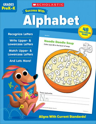 Scholastic Success with Alphabet Workbook SCHOLASTIC SUCCESS W/ALPHABET Scholastic Teaching Resources