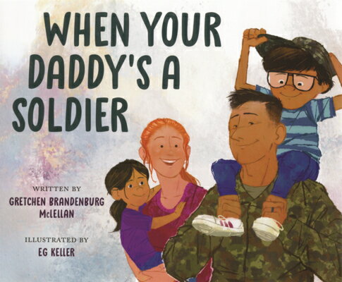 When Your Daddy's a Soldier WHEN YOUR DADDYS A SOLDIER 