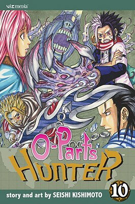 O-Parts Hunter, Vol. 10 O PARTS HUNTER V10 （O-Parts Hunter） [ Seishi Kishimoto ]