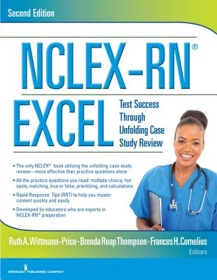 Nclex-Rn(r) Excel: Test Success Through Unfolding Case Study Review NCLEX-RN(R) EXCEL 2/E [ Ruth A. Wittmann-Price ]