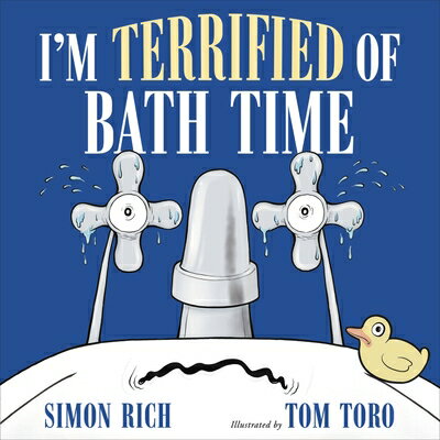 I'm Terrified of Bath Time IM TERRIFIED OF BATH 