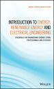 Introduction to Energy, Renewable Energy and Electrical Engineering: Essentials for Engineering Scie INTRO TO ENERGY RENEWABLE ENER Ewald F. Fuchs