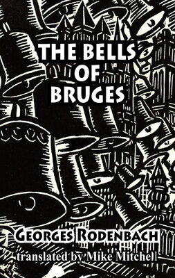 The Bells of Bruges BELLS OF BRUGES REV/E 2/E （Dedalus European Classics） 