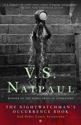 The Nightwatchman's Occurrence Book: And Other Comic Inventions NIGHTWATCHMANS OCCURRENCE BK （Vintage International） [ V. S. Naipaul ]