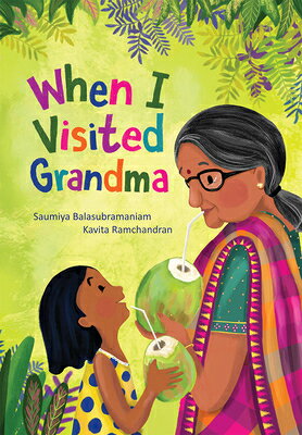 When I Visited Grandma WHEN I VISITED GRANDMA [ Saumiya Balasubramaniam ]