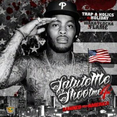 【輸入盤】Salute Me Or Shoot Me 4 [ Waka Flocka Flame ]