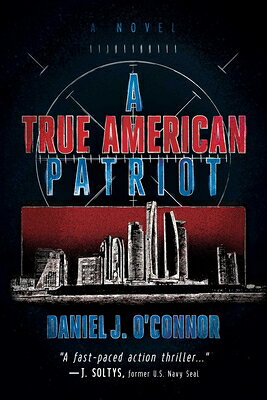 A True American Patriot TRUE AMER PATRIOT [ Daniel J. O'Connor ]